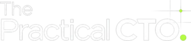 The Practical CTO
