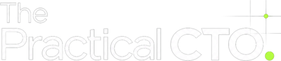 The Practical CTO